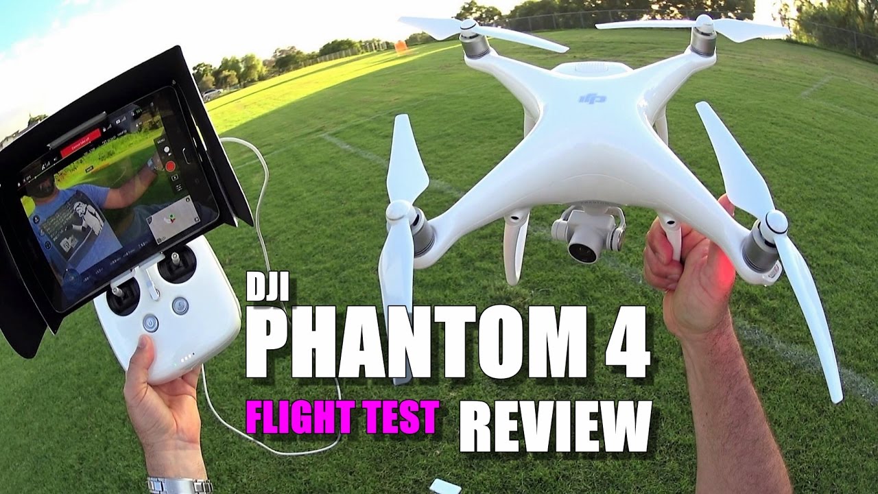 DJI PHANTOM 4 Review - Part 3 - [Flight Test, Pros & Cons]