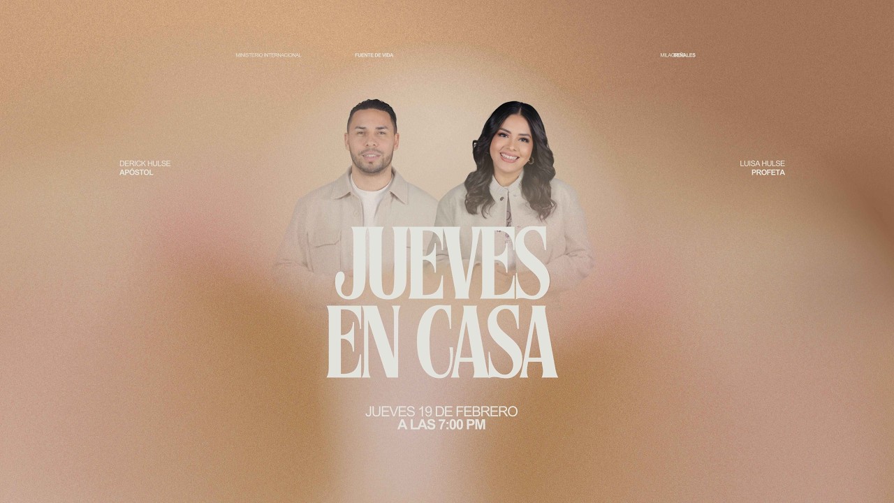 Jueves en Casa/ Apóstol Derick y  Profeta Luisa Hulse / Jueves 19 de febrero Fuente de Vida HN