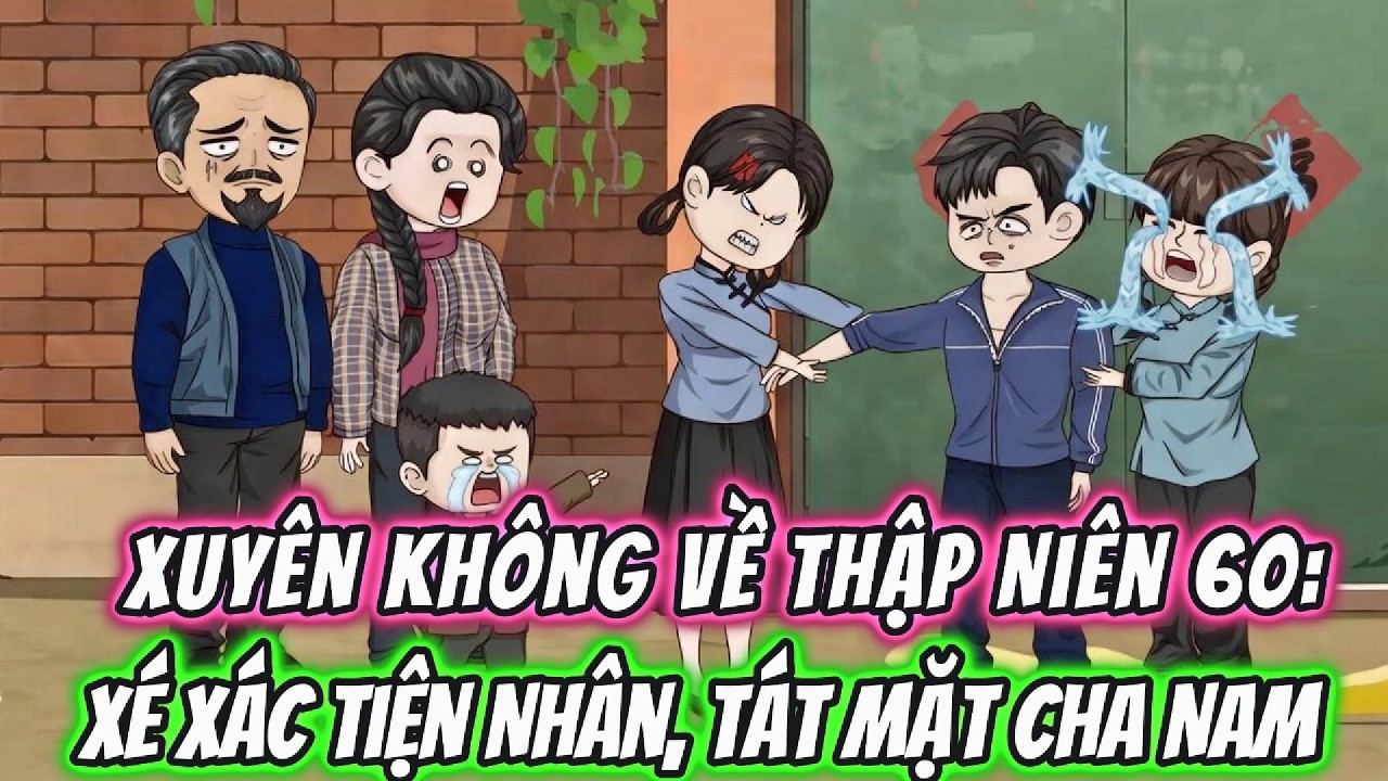 Xuyên Không Về Thập Niên 60: Thay đổi Vận Mệnh, Xé Xác Tiện Nhân, Tát Mặt Cha Nam | 191VietSub