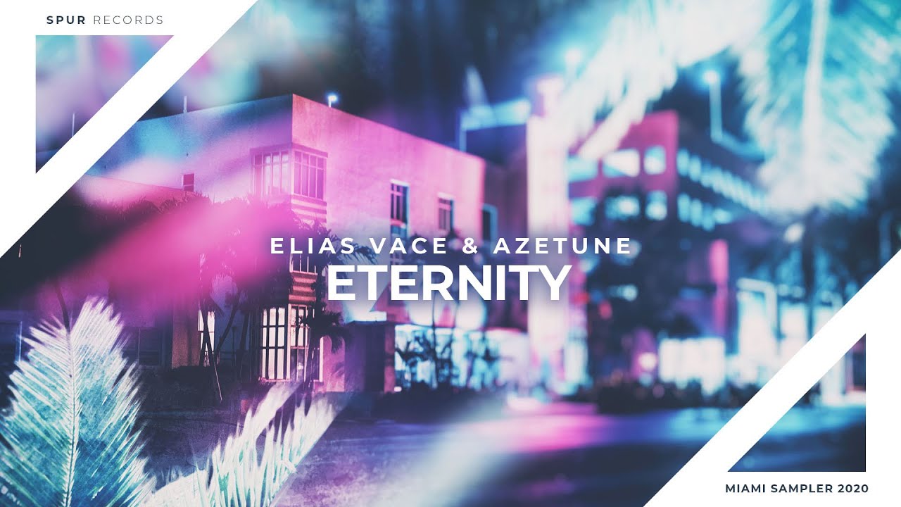 Elias Vace & Azetune - Eternity (Miami Sampler 2020)