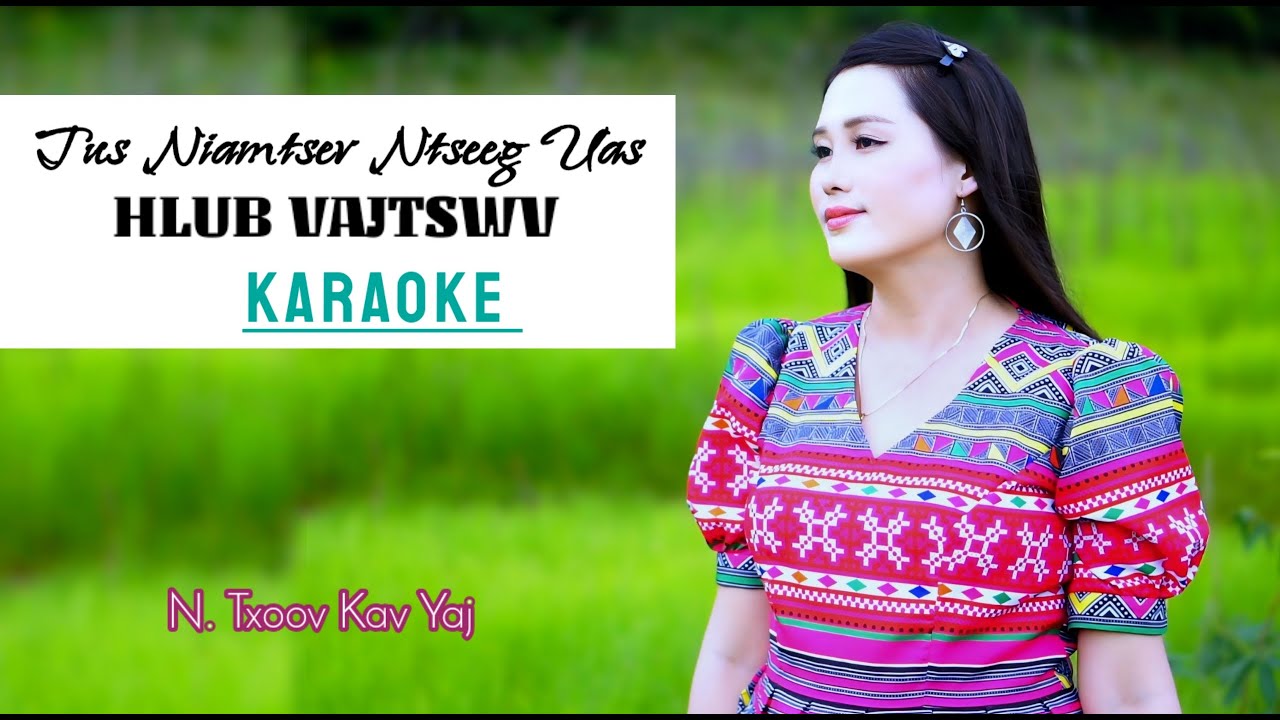 Tus Niamtsev Ntseeg Uas Hlub Vajtswv// KARAOKE //N.Txoov Kav Yaj channel