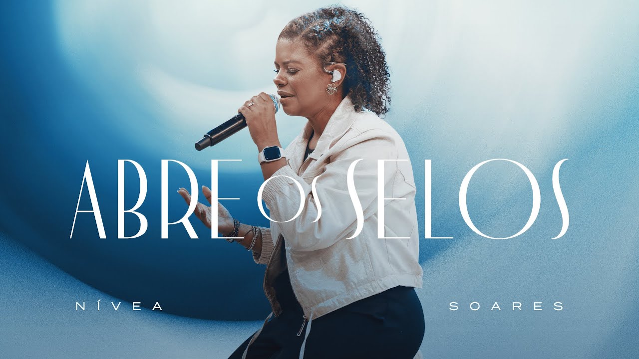 Nívea Soares - Abre Os Selos (Ao Vivo)