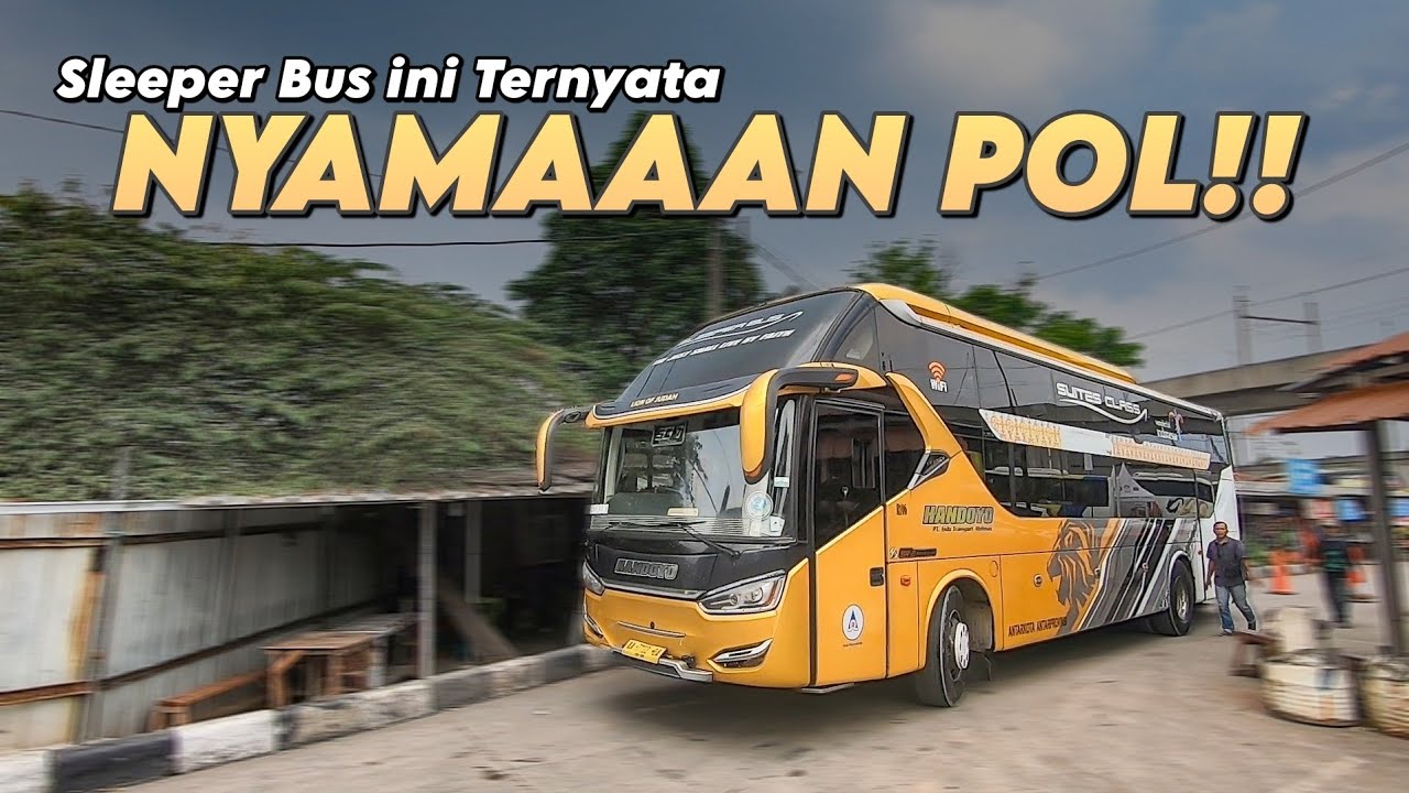 SLEEPER BUS YANG TERNYATA NYAMAN DAN NGGAK NEKO-NEKO | Jakarta - Jogja Handoyo Suites Class