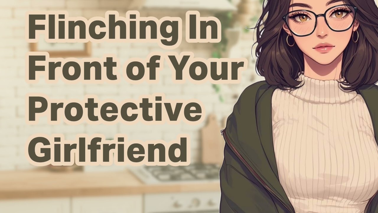 [F4A] You Flinch In Front of Your Girlfriend [Past Abuse][Reassuring][Loving][Protective]