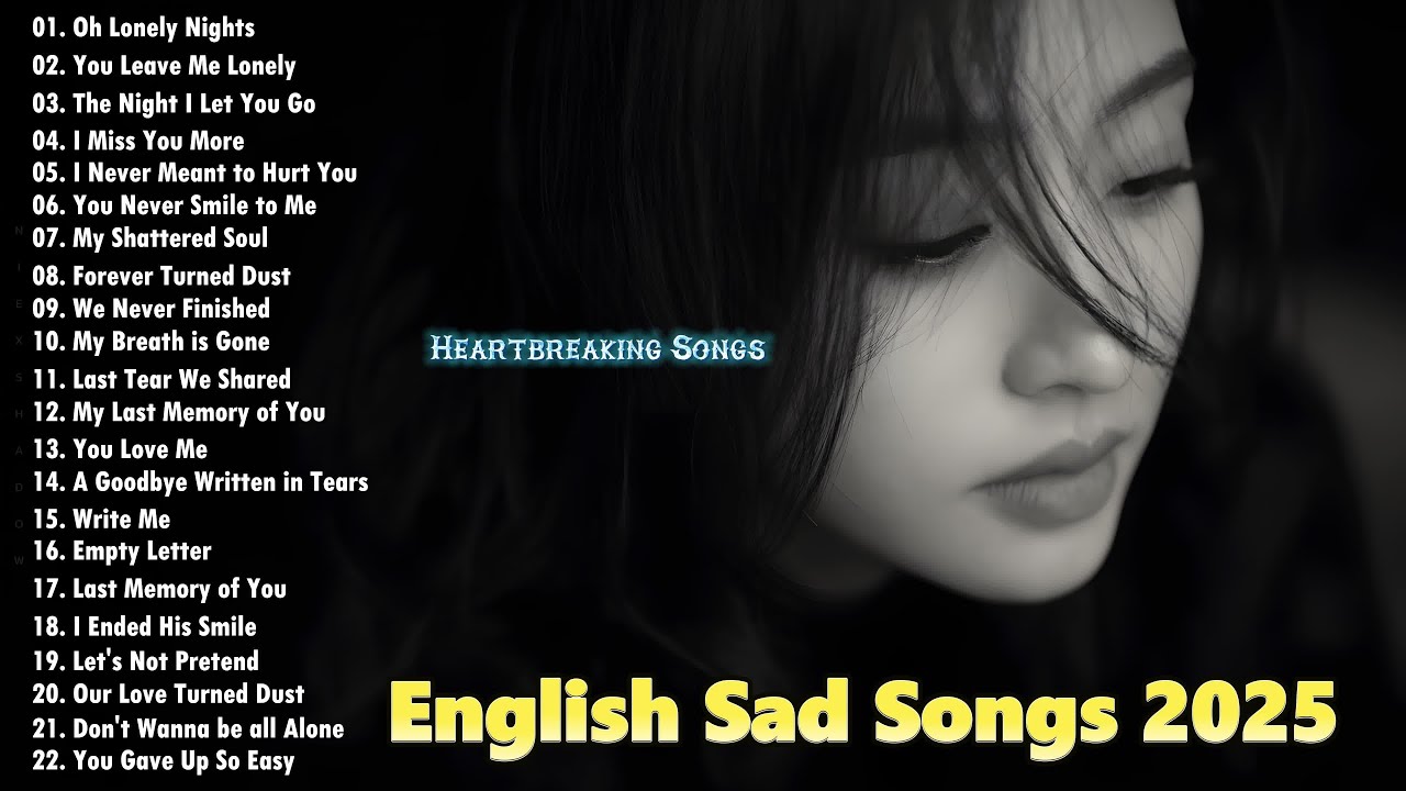 New English Sad Songs Nonstop 2025 & Heartbreaking Song playlist | Most Romantic love songs for heal