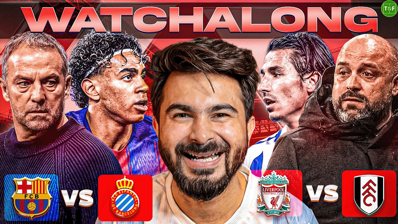 Barcelona v Espanyol | Liverpool v Fulham Watchalong LIVE | TFHD