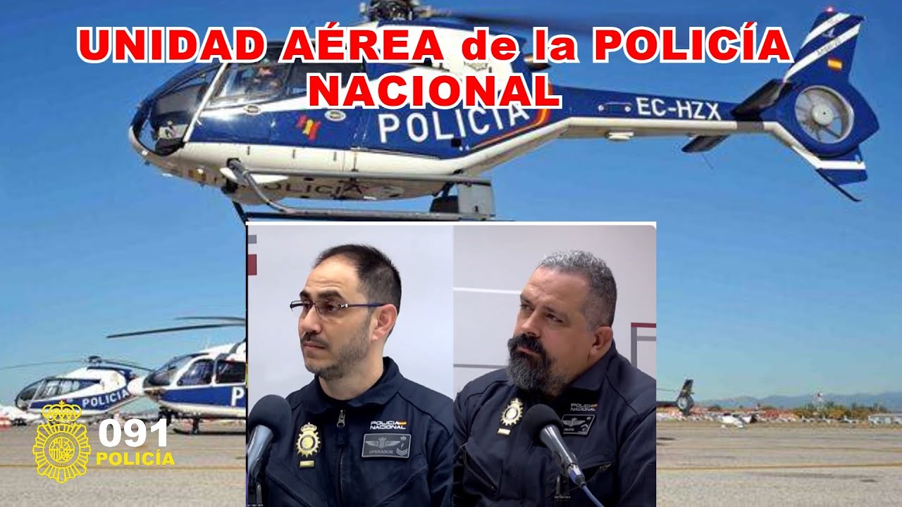 UNIDAD AÉREA de la POLICíA NACIONAL | 091 Policía