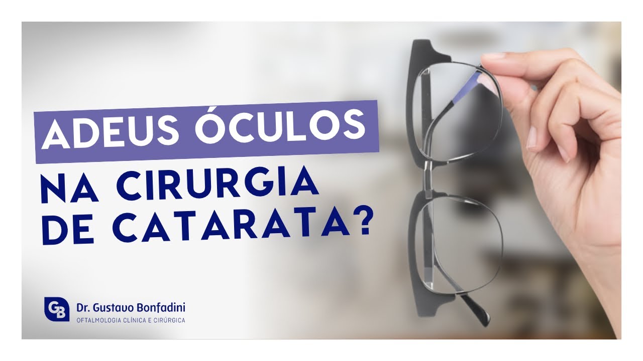 COMO FICA A VISÃO DEPOIS DA CIRURGIA DE CATARATA? VOU PRECISAR DE ÓCULOS?