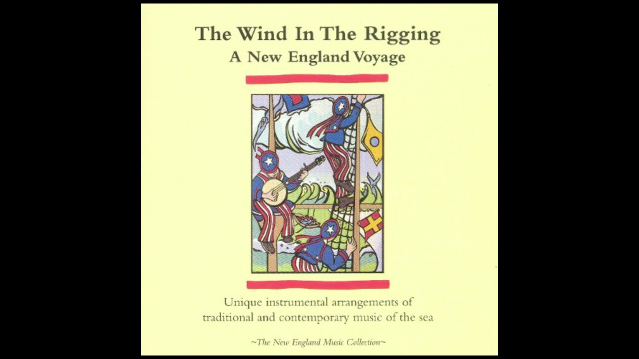 The Wind In The Rigging: A New England Voyage