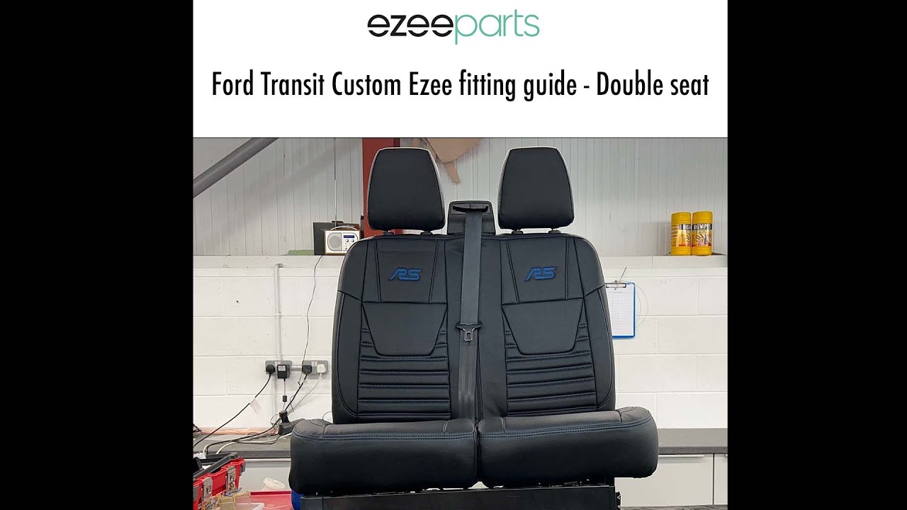 Ford Transit Custom Ezee Parts Fitting Video - Double passenger seat