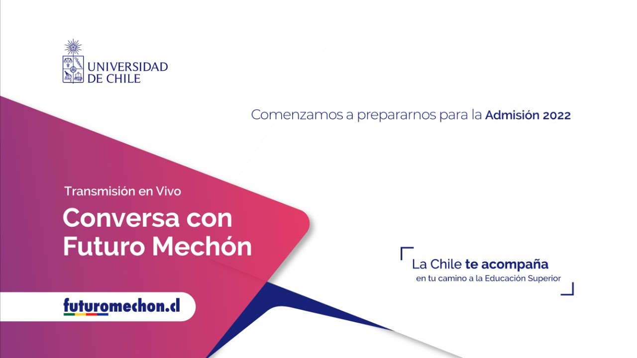 Conversa con Futuro Mech&oacute;n, UCHILE Admisi&oacute;n 2022