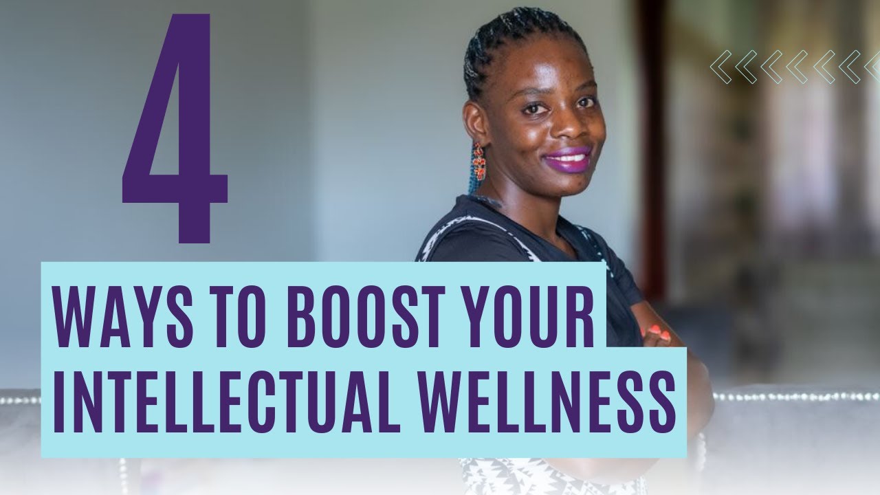 4 Ways to Boost Your Intellectual Wellness | Dr Victoria Katasi
