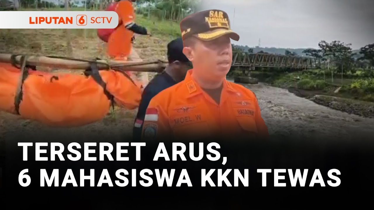Keenam Mahasiswa KKN Ditemukan Tewas Terseret Arus Deras! | Liputan 6