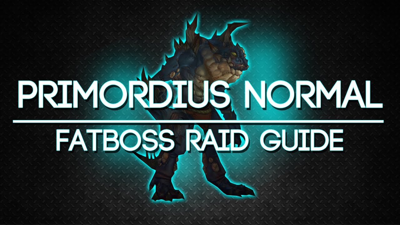 Primordius 10 Man Normal Throne of Thunder Guide - FATBOSS