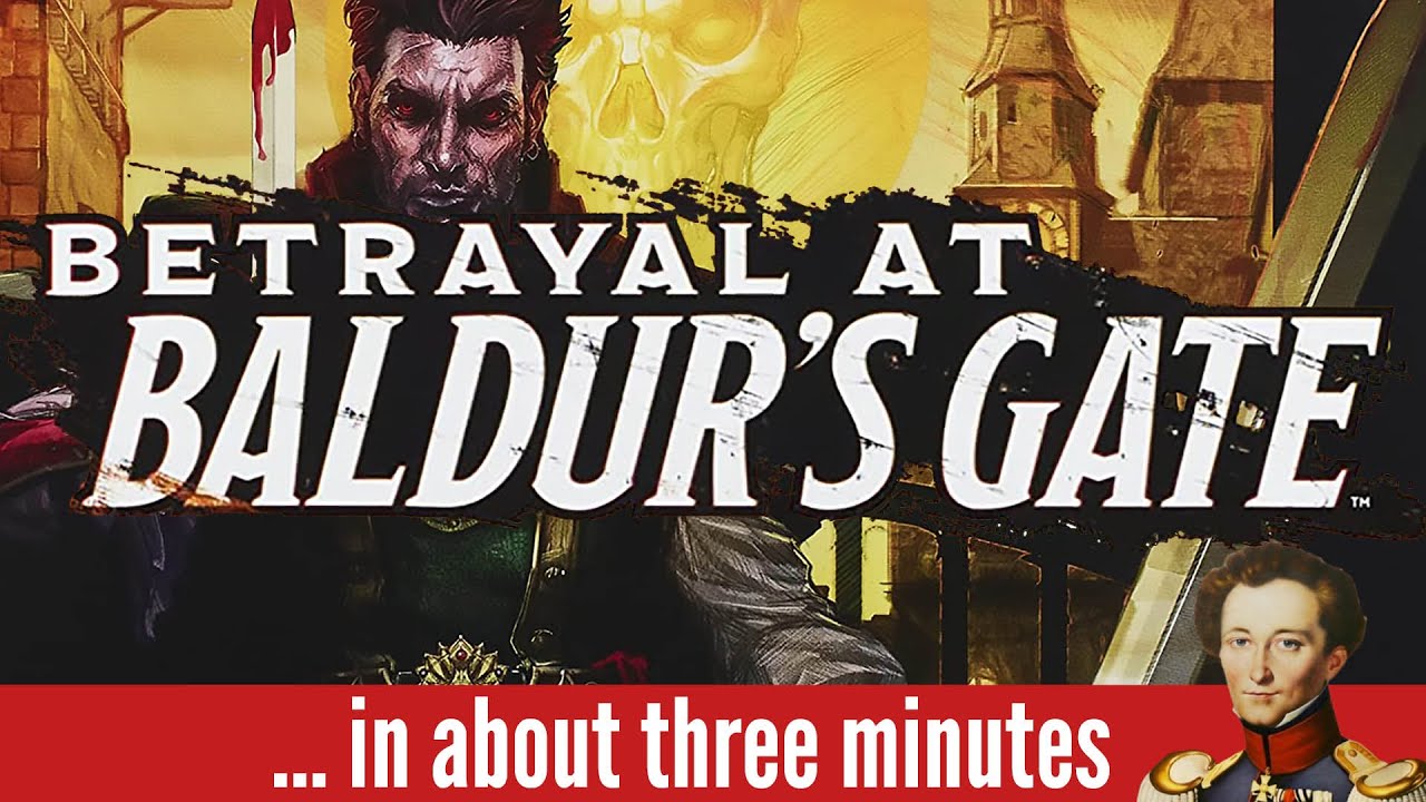 Betrayal at Baldurs gate in about 3 minutes