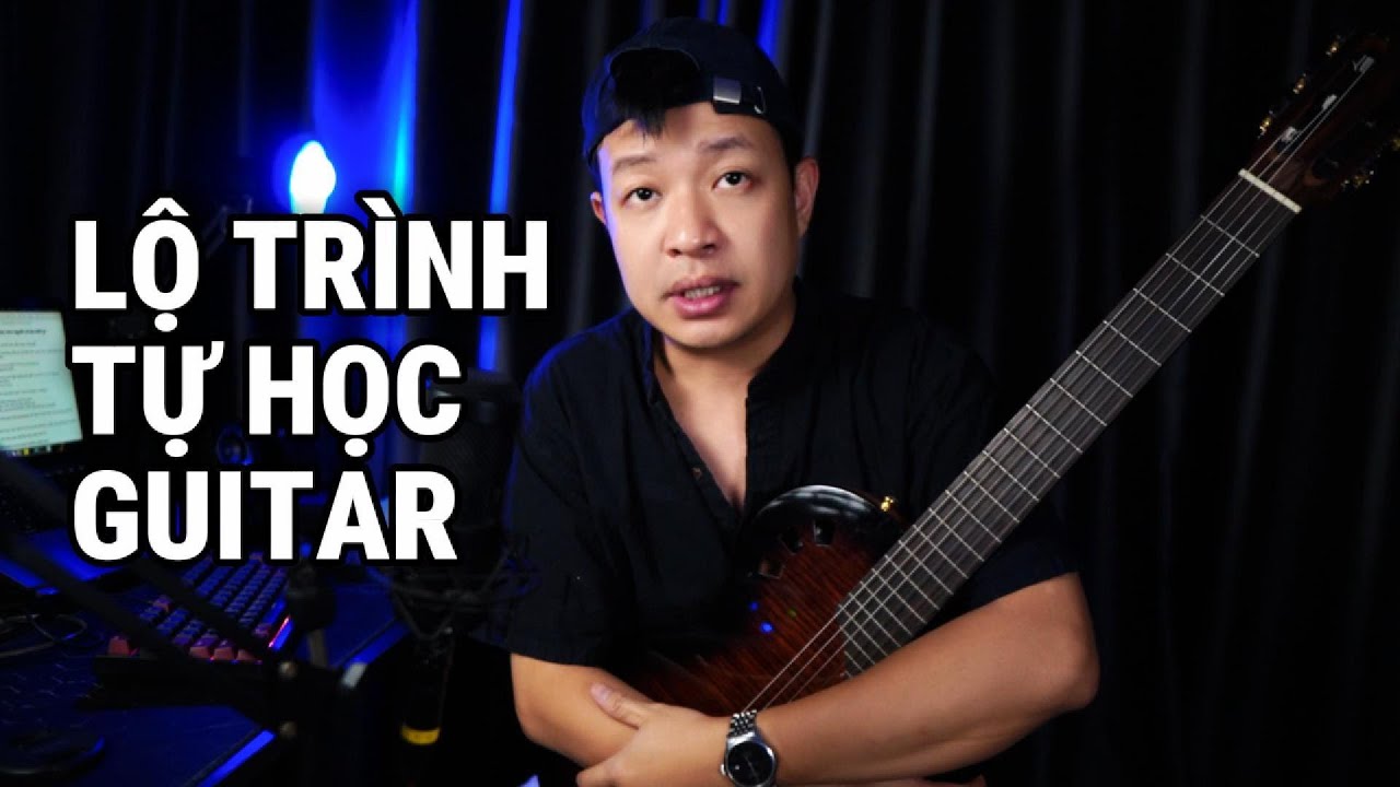 LỘ TRÌNH TỰ HỌC GUITAR CHO NGƯỜI MỚI #guitartalk