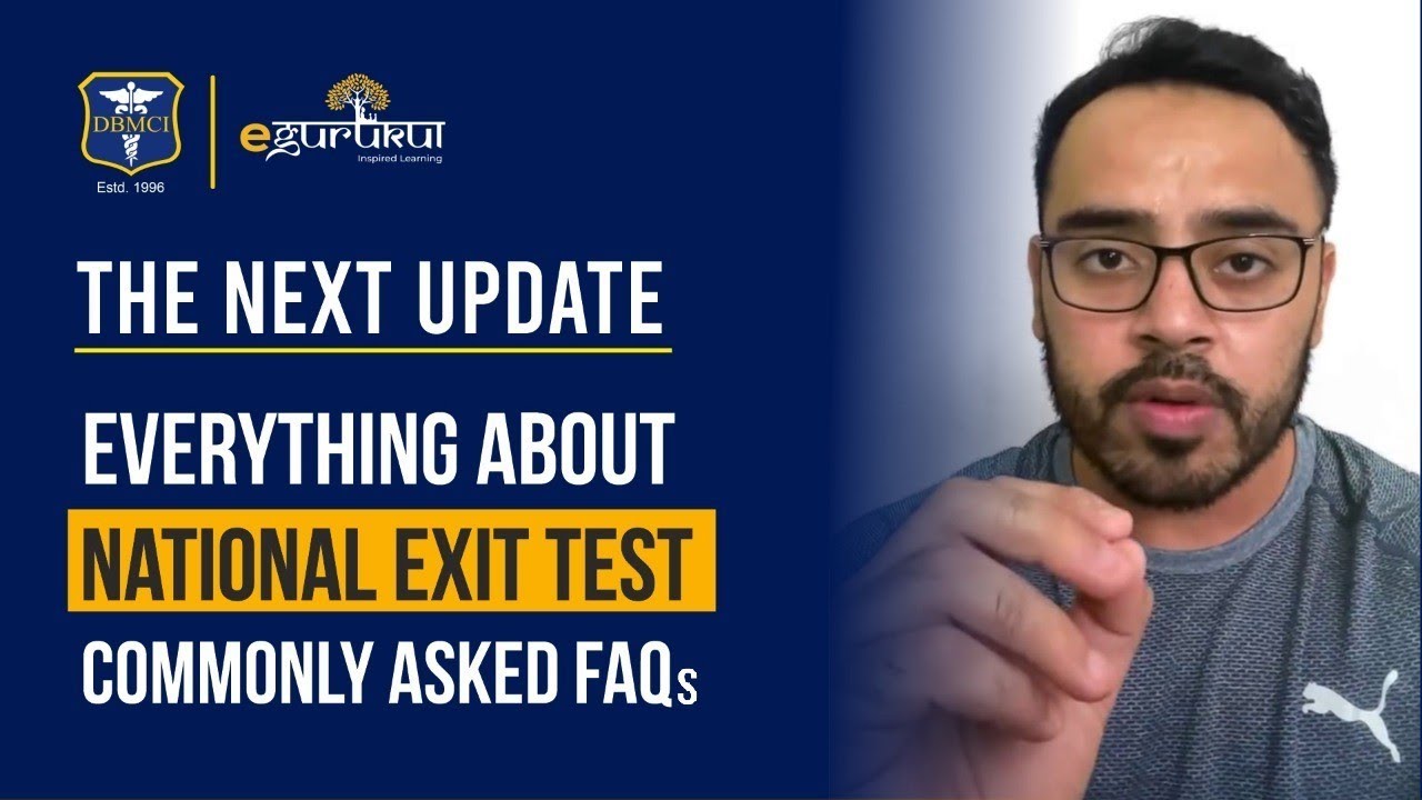 The NEXT Update | Everything About National Exit Test | Commonly Asked FAQs | DBMCI | eGurukul