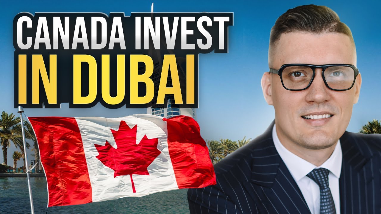 Why Canadians are investing in Dubai. Dubai Real Estate.