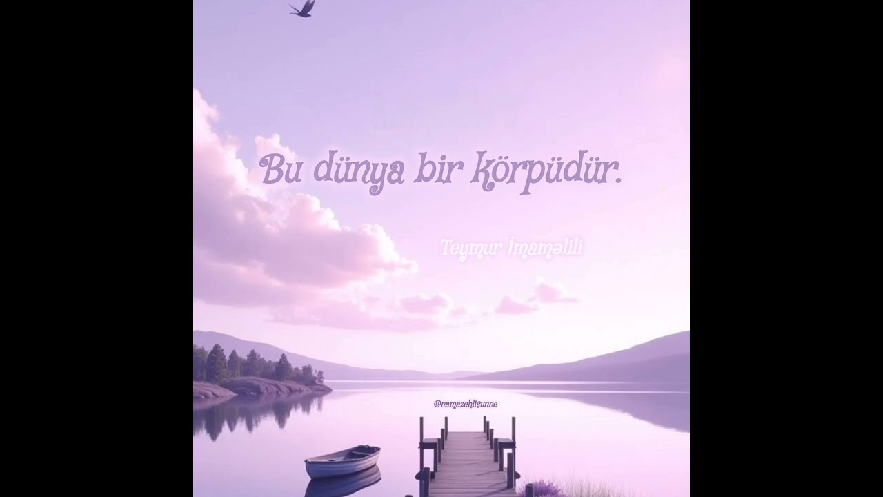 Bu dünya bir körpüdür. / Teymur İmaməlili #namazehlisunne 