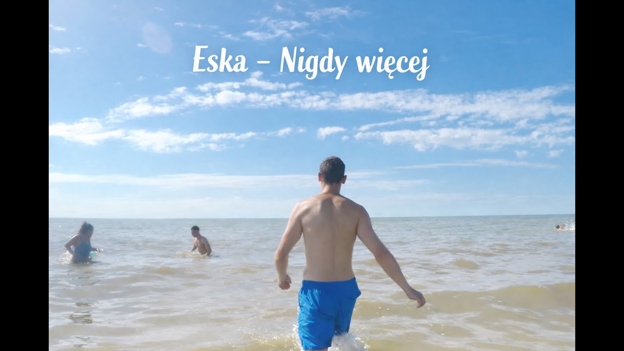 Eska - Nigdy Więcej ♫ (Video)