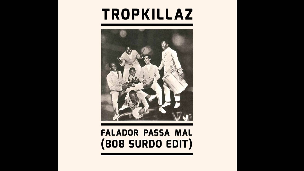 Tropkillaz -  Falador Passa Mal (808 Surdo Edit)