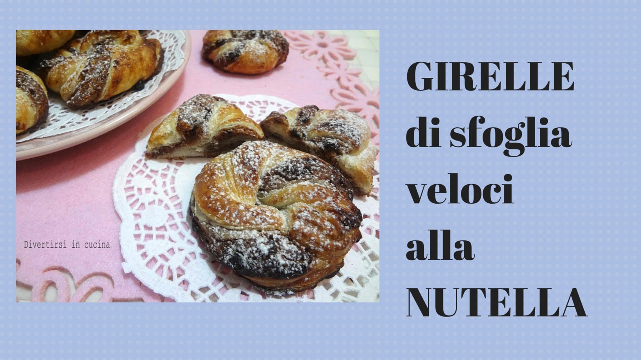Girelle di sfoglia veloci alla Nutella - Divertirsi in cucina