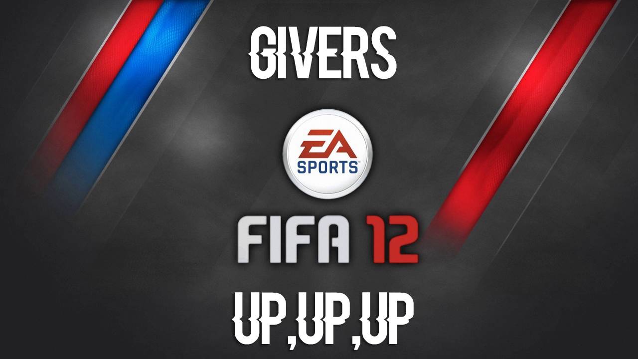 Givers - Up,Up,Up (FIFA 12 Soundtrack)