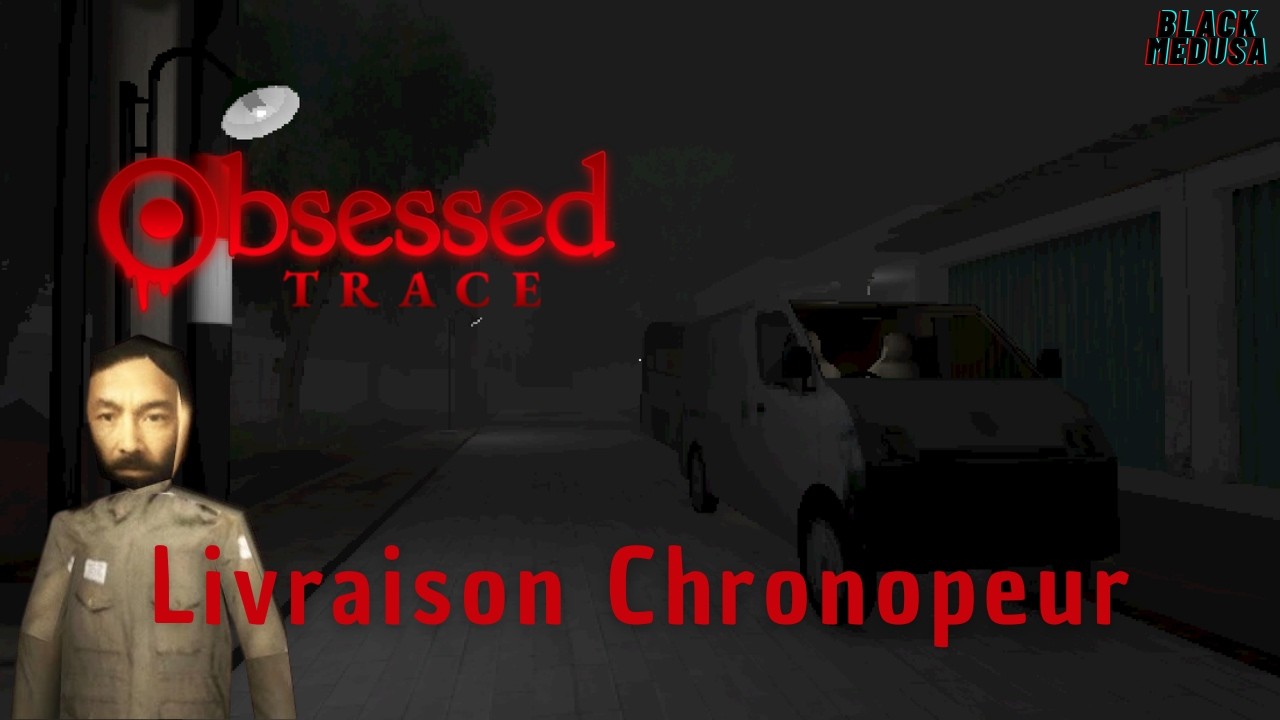 LIVRAISON CHRONOPEUR - Obsessed : Trace (full game)