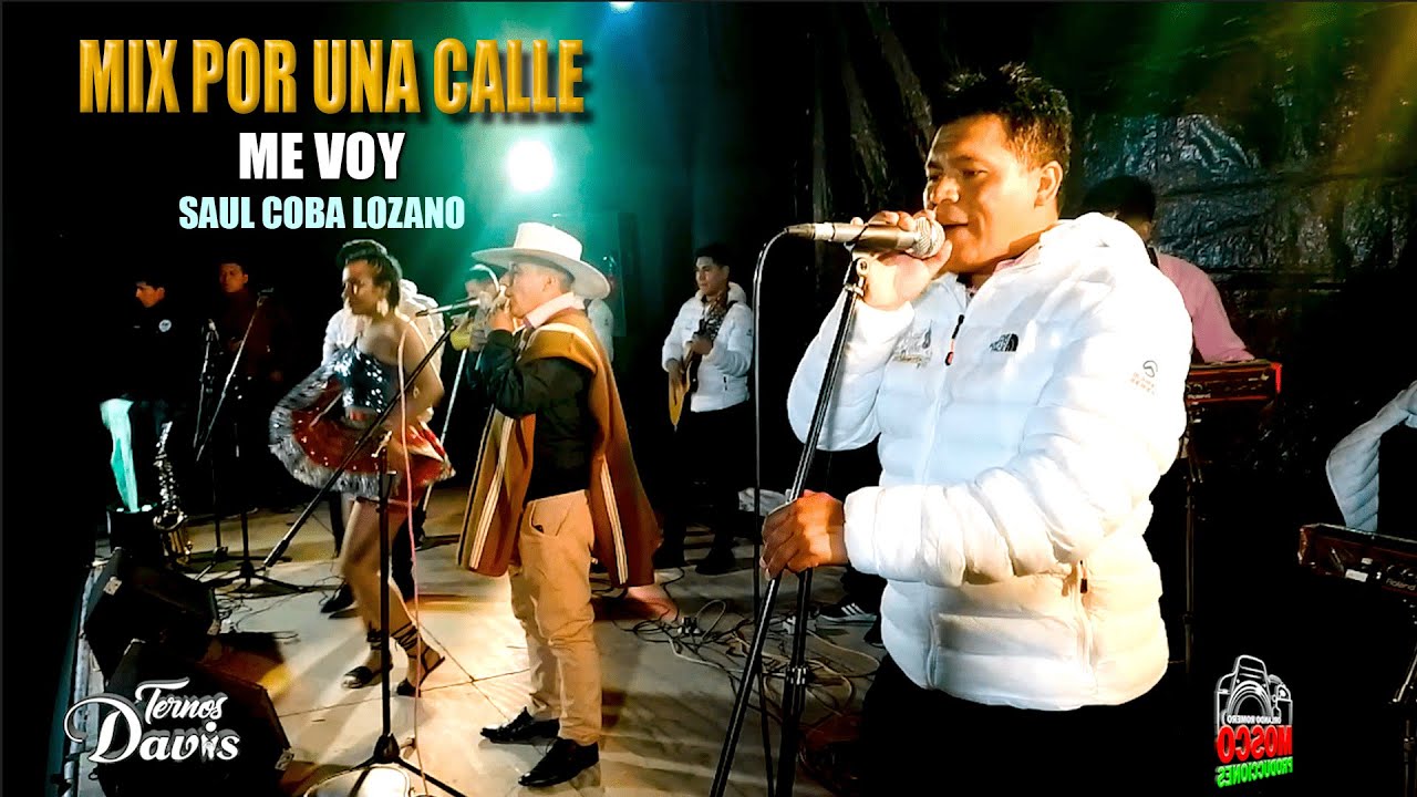 MIX POR UNA CALLE ME VOY - SAUL   COBA LOZANO - EN CONCIERTO SAN MIGUEL CAJAMARCA