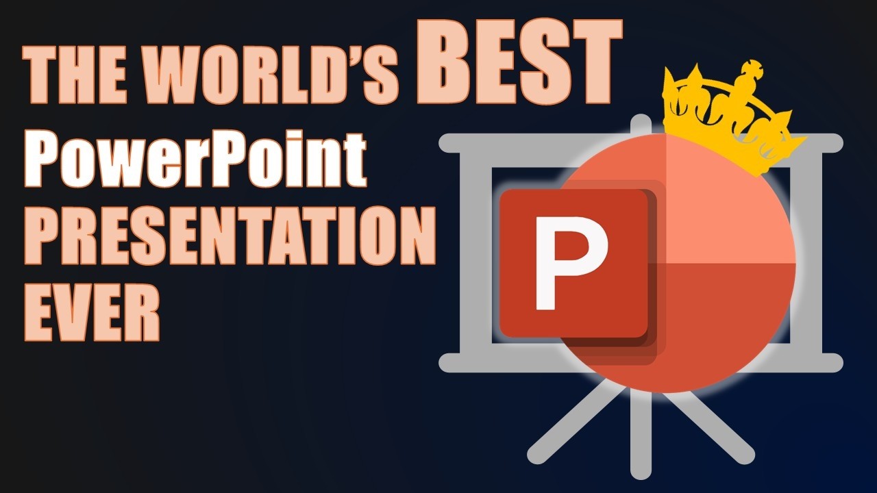 The World's best PowerPoint Presentation Ever