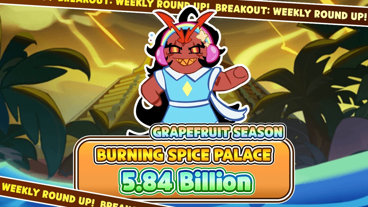 [Breakout] BURNING SPICE PALACE - Grapefruit Season! | New Combi & FullRun | 5.84 Billion