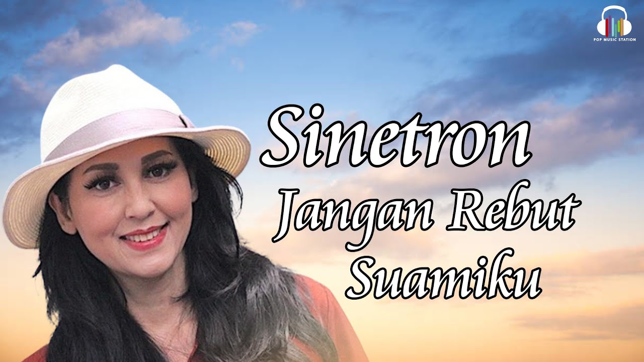 Soundtrack Sinetron - Jangan Rebut Suamiku (Music Video)