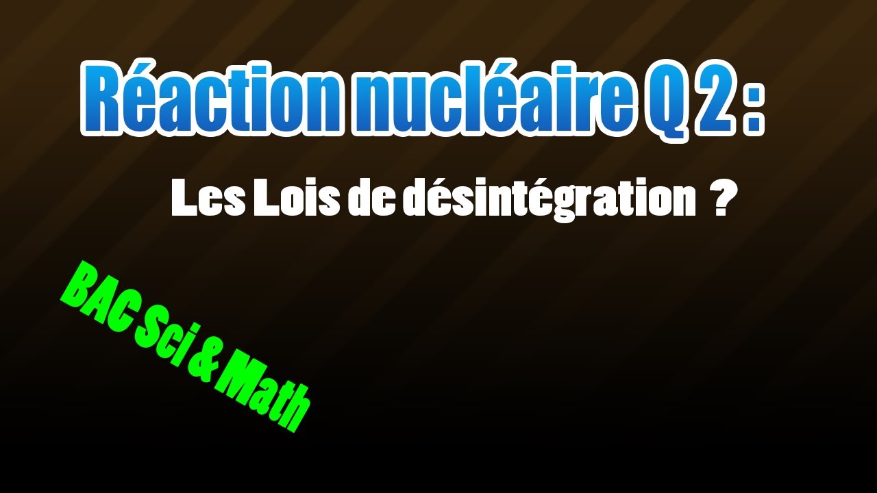 02_réaction nucléaire : loi de désintégration