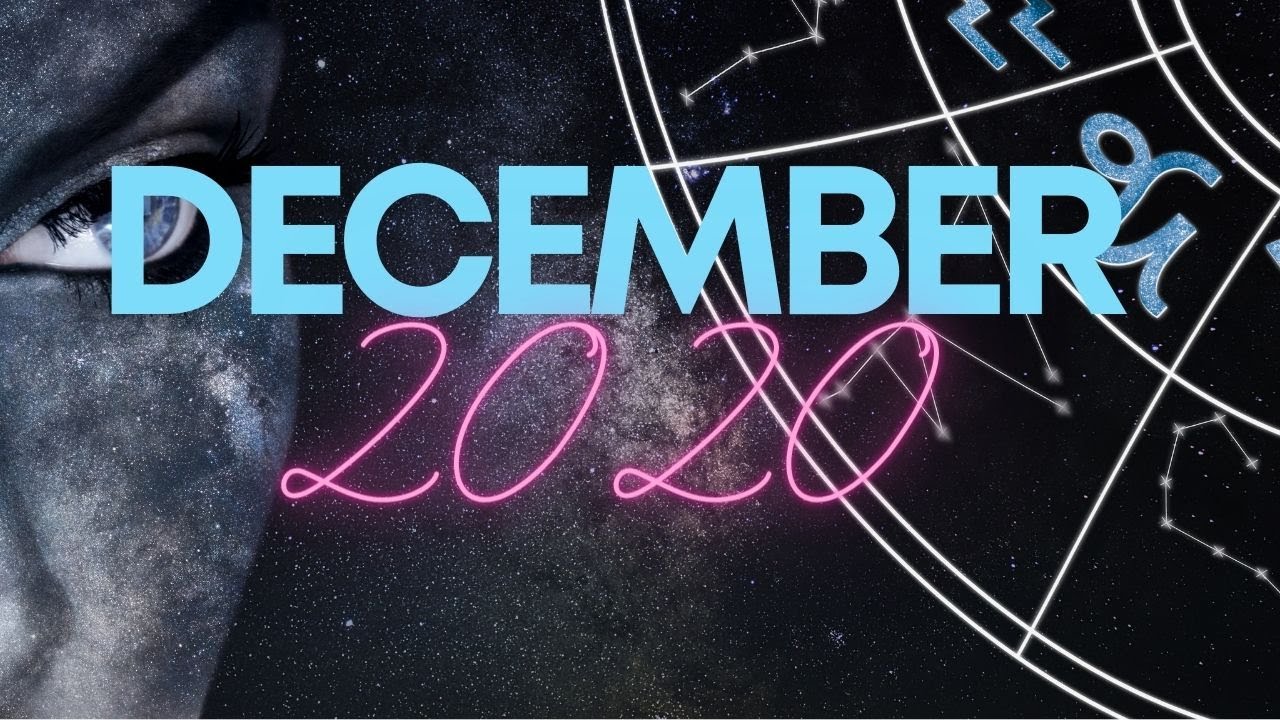 DECEMBER 2020 ASTROLOGY: ALL SIGNS