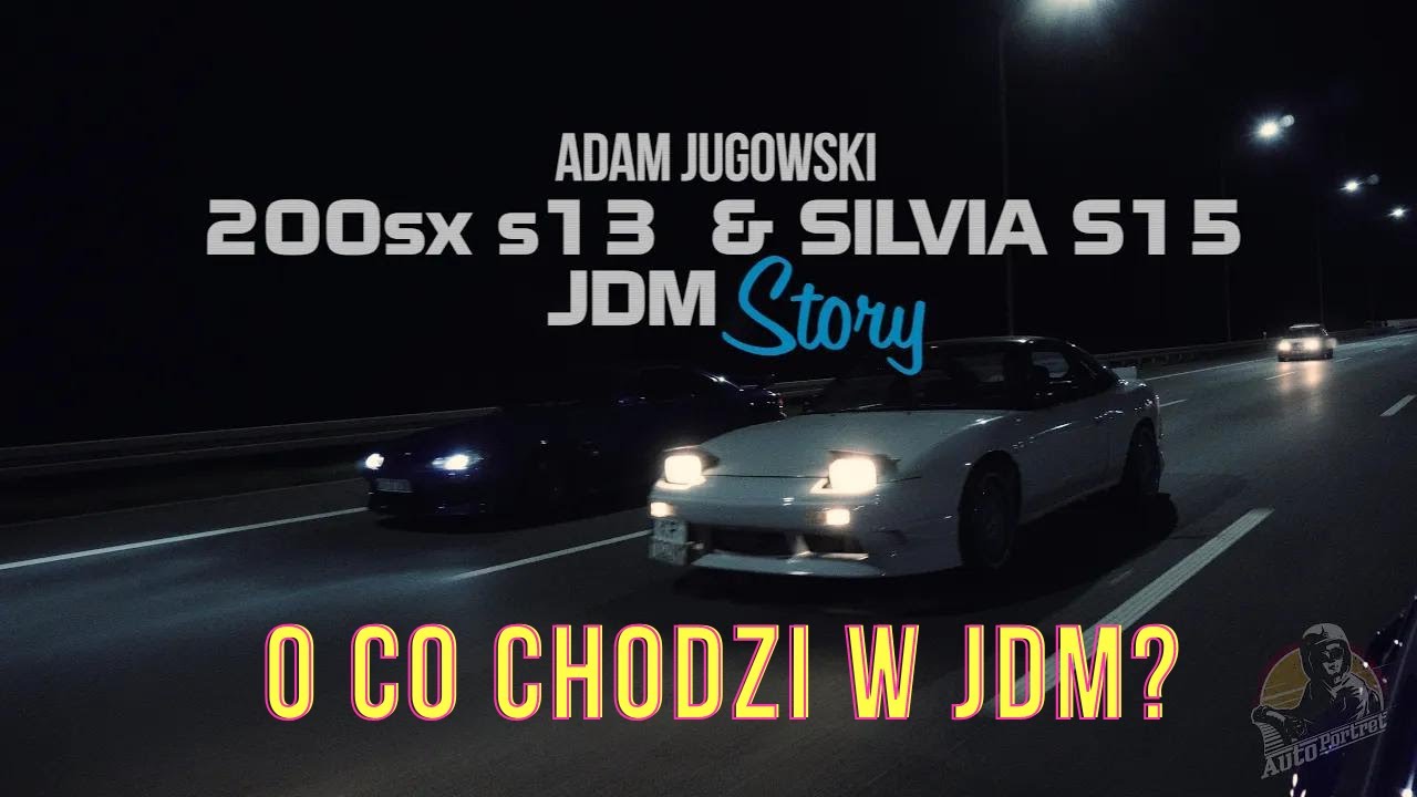 AutoPortret #3 Adam Jugowski/ 200sx s13 & Silvia s15 [ENG SUB]