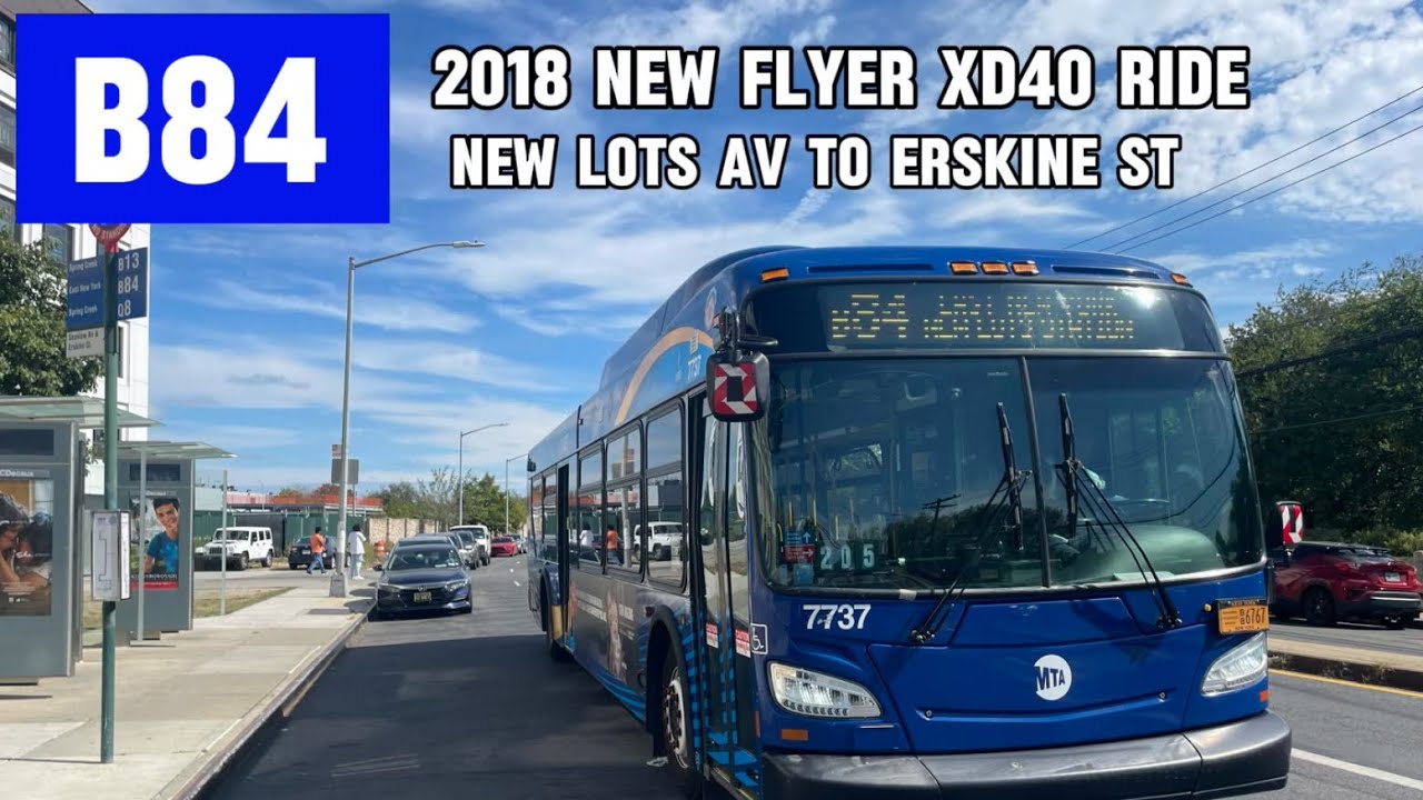 2018 New Flyer XD40 #7737 B84 Bus Ride from New Lots Avenue To Erskine Street