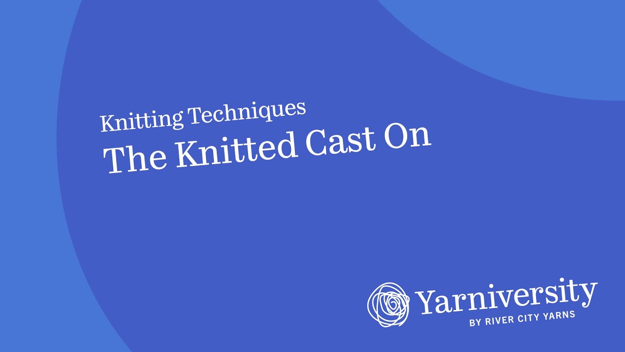 How To: A Knitted Cast On (a cast on technique using both needles)