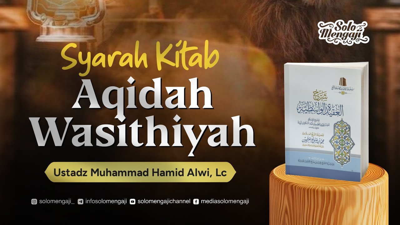 AQIDAH WASITHIYAH ┃ Ustadz Muhammad Hamid Alwi, Lc حفظه الله تعالى