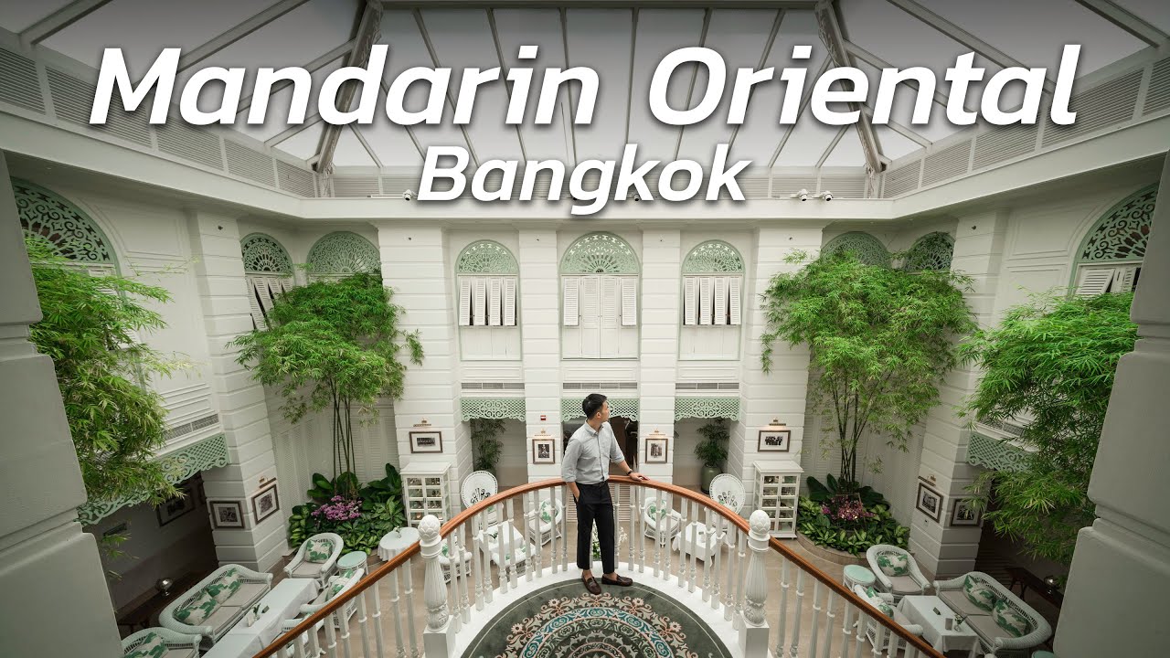เปิดตำนานความหรู 140 ปี​ของ “โรงแรมโอเรียนเต็ล” | Mandarin Oriental Bangkok