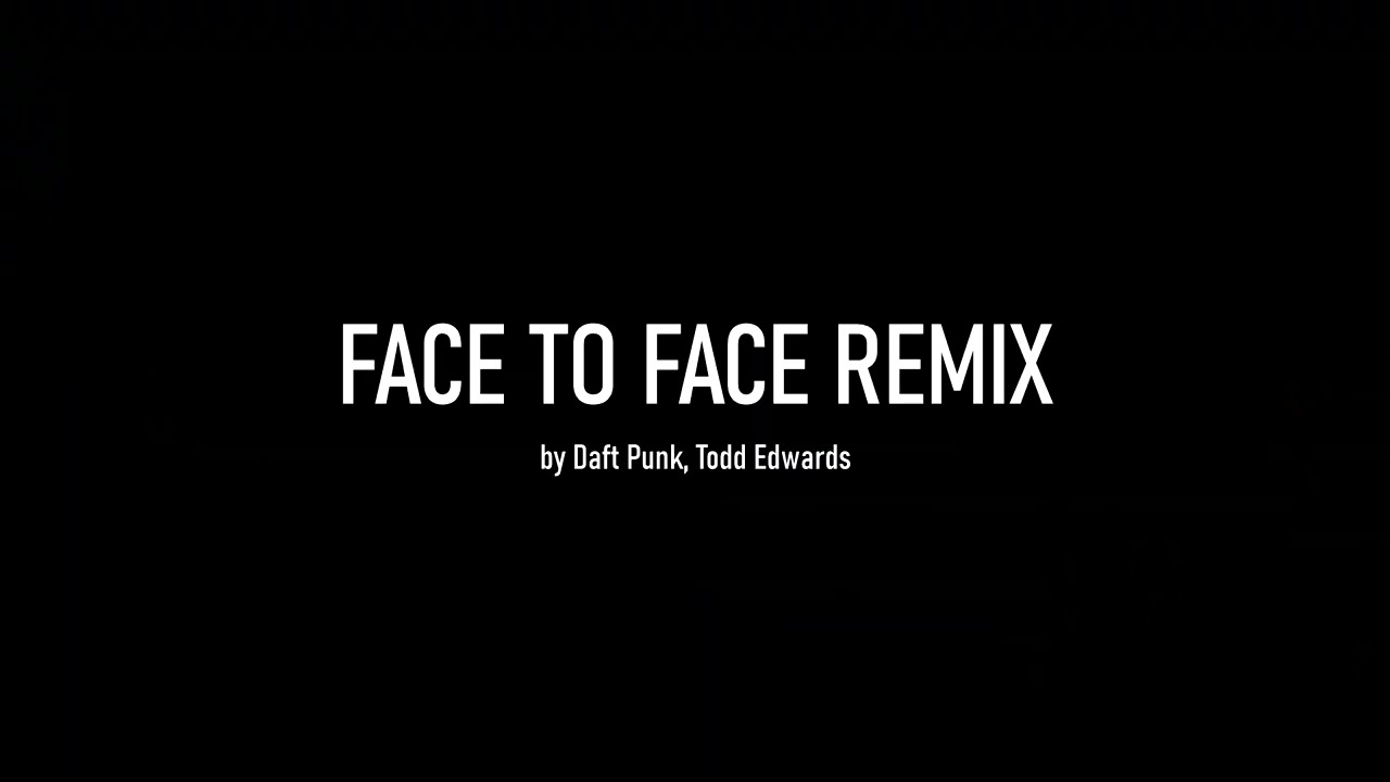 Daft Punk - Face to Face (Todd Edwards Remix, Remake by VoRi)