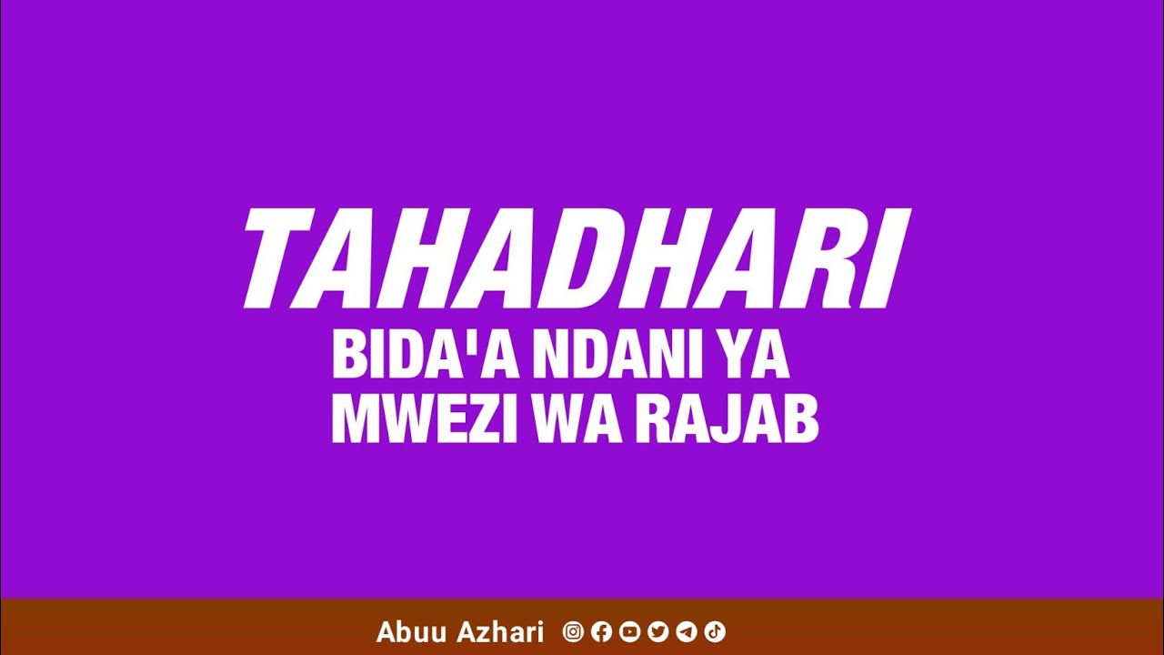 BIDA'A NDANI YA RAJABU | CHUKUA TAHADHARI | Sheikh Abuu Azhari Adam Azhar