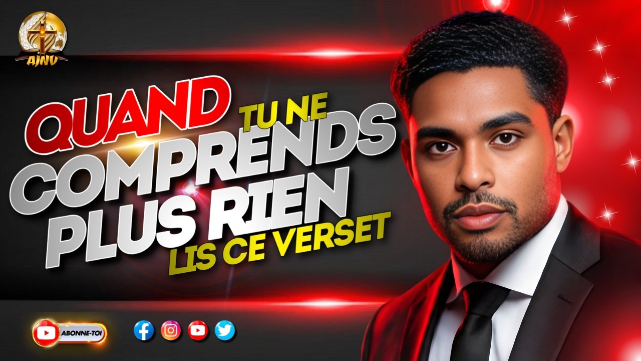 Quand tu ne comprends plus rien, lis ce verset