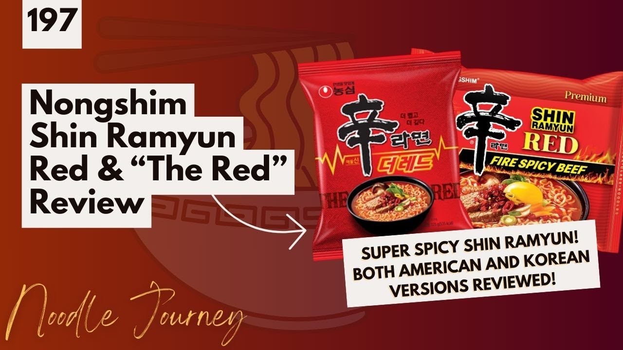 Noodle Journey Episode 197: Nongshim Shin Ramyun Red & Shin Ramyun 