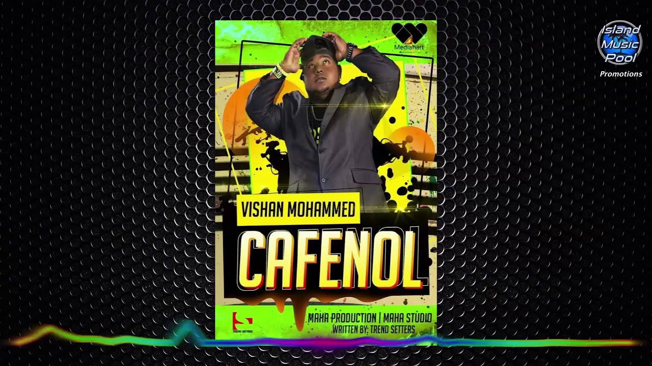 Vishan Mohammed - Cafenol - Chutney Soca 2016