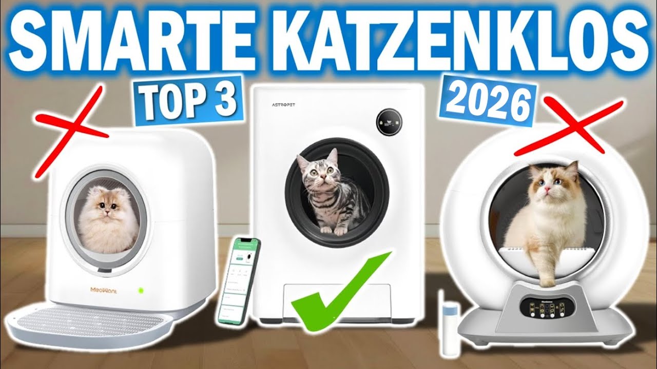 Top 3 SMARTE KATZENTOILETTEN 2026 im Vergleich! 🔥 | Beste Selbstreinigende Katzentoiletten