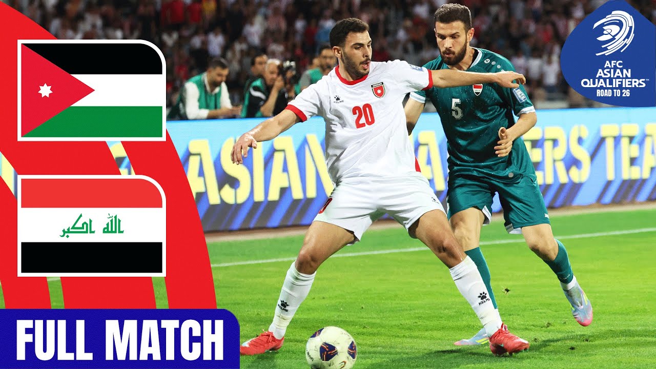 Jordan vs. Iraq | Full Match | AFC Asian Qualifiers™ Road to 26