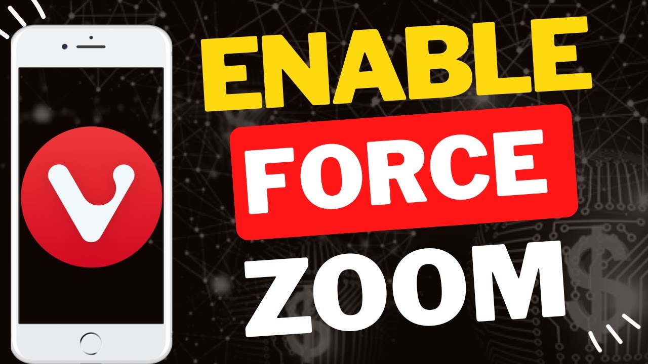 How to Enable Force Zoom in Vivaldi Browser on Android