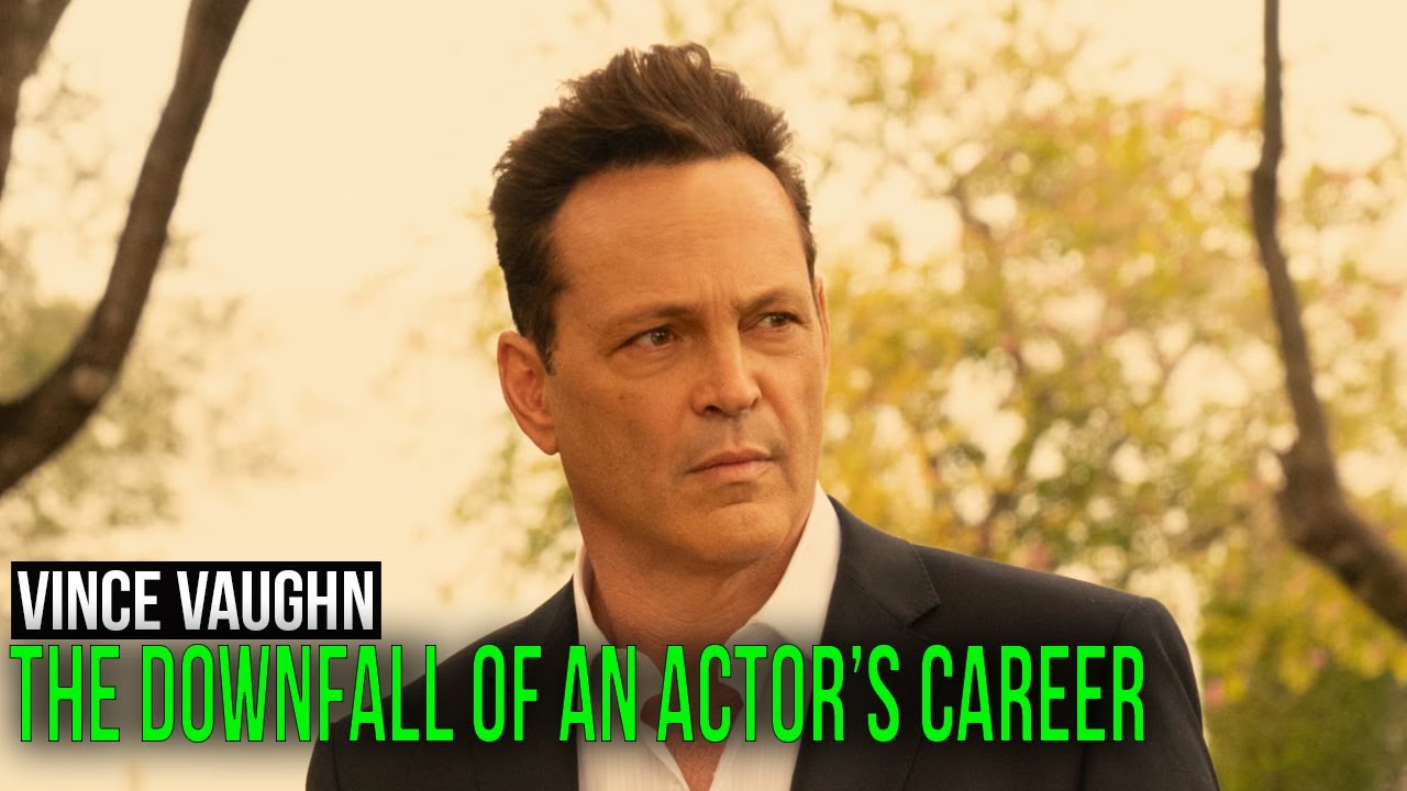 Vince Vaughn. The Downfall of an Actor's Career