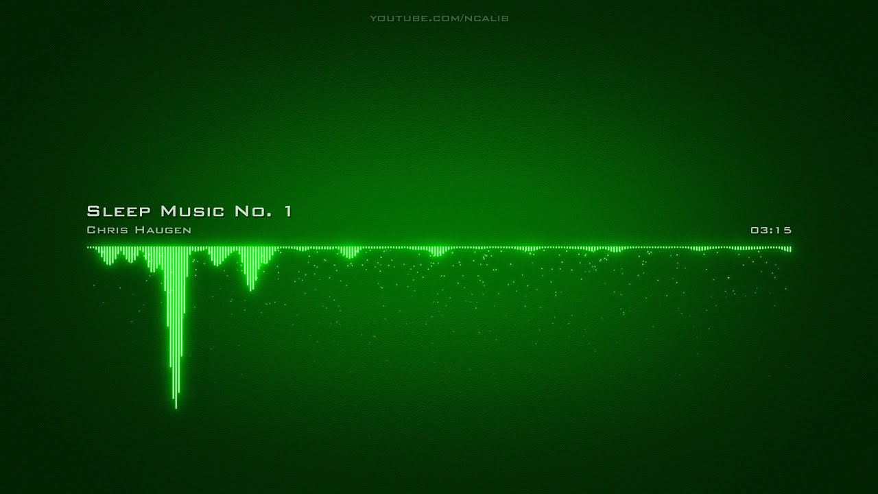 Chris Haugen ♪ Sleep Music No. 1  #AmbientCalm