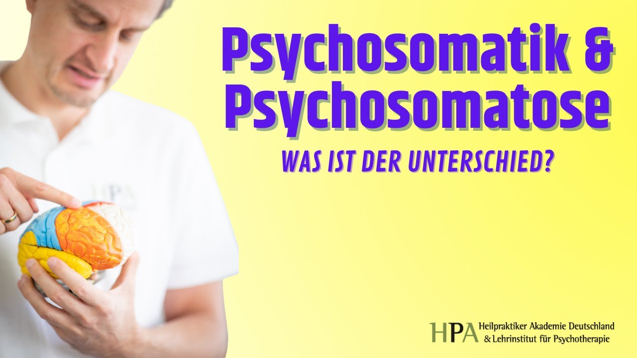 Psychosomatik und Psychosomatose - Was ist der Unterschied? (Heilpraktiker für Psychotherapie)